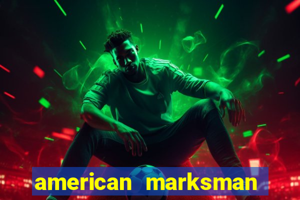 american marksman dinheiro infinito